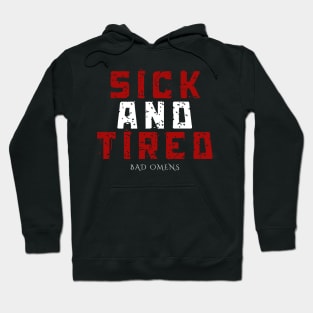 Sick and tired Hoodie